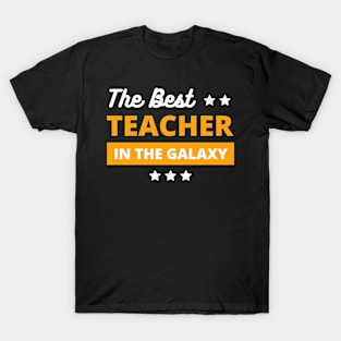 best teacher in the galaxy - best teacher gifts T-Shirt